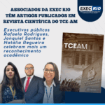 Associados da Exec Rio têm artigos publicados em revista científica do TCE-AM